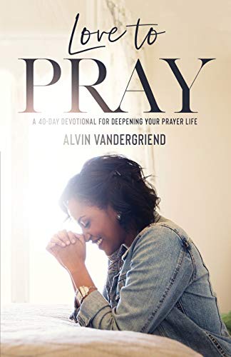 Beispielbild fr Love to Pray : A 40-Day Devotional for Deepening Your Prayer Life zum Verkauf von Better World Books