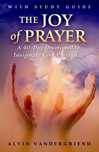 Beispielbild fr The Joy of Prayer: A 40-Day Devotional to Invigorate Your Prayer Life (40 Days of Prayer) zum Verkauf von Your Online Bookstore