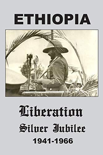 9780979361951: Ethiopia: Liberation Silver Jubilee 1941-1966