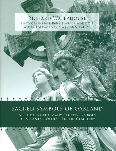 Stock image for Sacred Symbols of Oakland: A Guide to the Many Sacred Symbols of Atlanta's Oldest Public Cemetery (Distributed for Goosepen Studio & Press) for sale by SecondSale