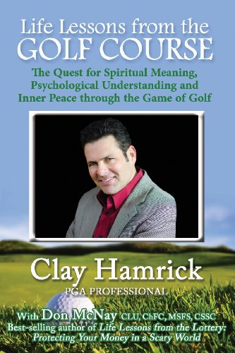 Stock image for Life Lessons from the Golf Course: The Quest for Spiritual Meaning, Psychological Understanding and Inner Peace Through the Game of Golf for sale by ThriftBooks-Dallas