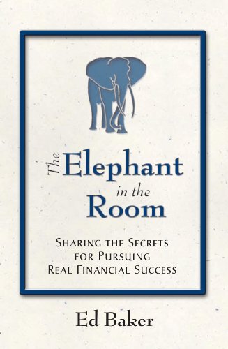9780979365409: The Elephant in the Room: Sharing the Secrets for Pursuing Real Financial Success