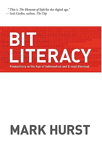 Stock image for Bit Literacy : Productivity in the Age of Information and E-mail Overload for sale by Better World Books