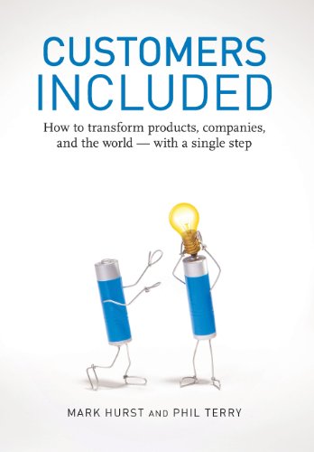 Beispielbild fr Customers Included: How to Transform Products, Companies, and the World - With a Single Step zum Verkauf von Wonder Book