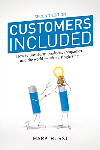 Beispielbild fr Customers Included (2nd Edition): How to Transform Products, Companies, and the World - With a Single Step zum Verkauf von Better World Books