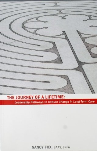9780979368219: Journey of a Lifetime: Leadership Pathways to Culture Change in Long-Term Care