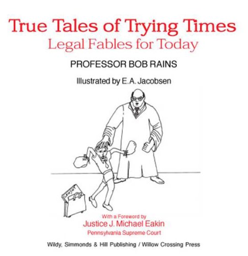 Imagen de archivo de True Tales of Trying Times : Legal Fables for Today a la venta por Better World Books