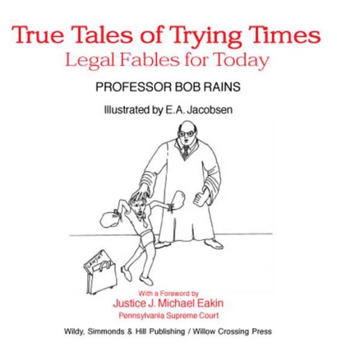Stock image for True Tales of Trying Times : Legal Fables for Today for sale by Better World Books