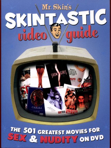 9780979369100: Mr. Skin's Skintastic Video Guide: The 501 Greatest Movies for Sex & Nudity on Dvd