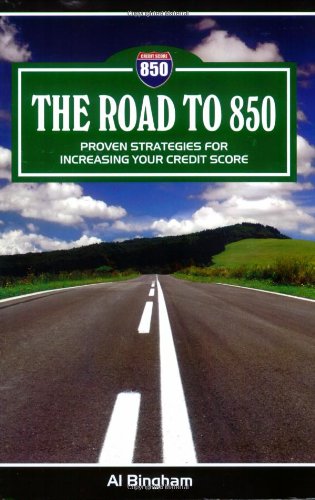 Beispielbild fr The Road to 850 : Proven Strategies for Increasing Your Credit Score zum Verkauf von Better World Books