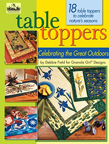 Stock image for Granola Girl Designs Table Toppers Celebrating the Great Outdoors : 18 Table Toppers to Celebrate Nature's Seasons for sale by Better World Books