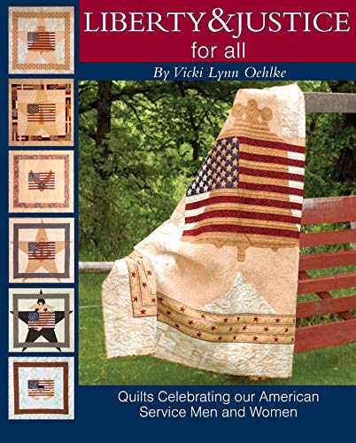 Stock image for Liberty & Justice for All: Quilts Celebrating Our American Service Men and Women [With Patterns] for sale by ThriftBooks-Dallas