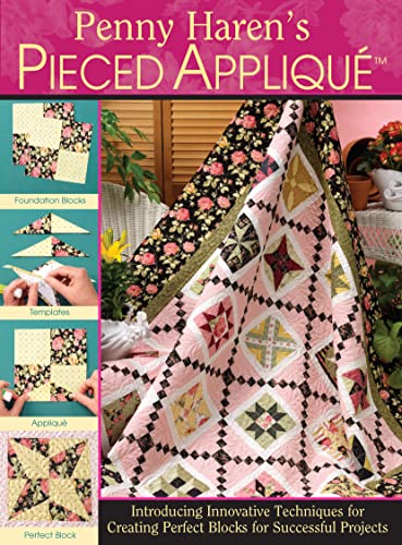 9780979371196: Penny Haren's Pieced Applique: Introducing Innovative Techniques for Creating Perfect Blocks for Successful Projects