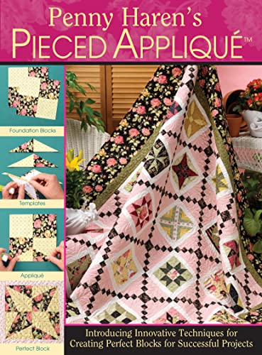 Stock image for Penny Haren's Pieced Applique : Introducing Innovative Techniques for Creating Perfect Blocks for Successful Projects for sale by Better World Books