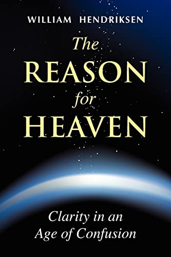 The Reason for Heaven (9780979371851) by Hendriksen, William
