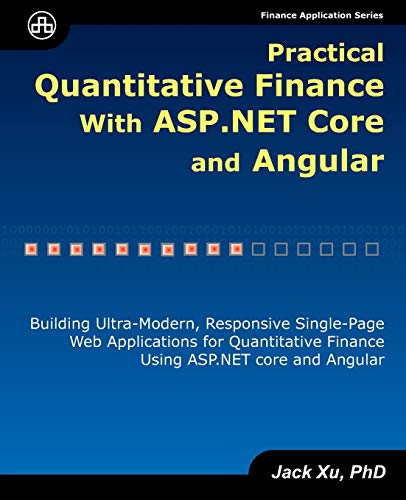 9780979372568: Practical Quantitative Finance with ASP.NET Core and Angular: Building Ultra-Modern, Responsive Single-Page Web Applications for Quantitative Finance using ASP.NET Core and Angular: 3