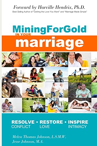 Stock image for Mining for Gold in Your Marriage: 12 Step Journey to Uncover the Hidden Treasures in Your Marriage for sale by GF Books, Inc.