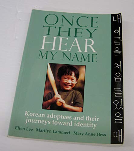 Stock image for Once They Hear My Name : Korean Adoptees and Their Journeys Toward Identity for sale by Better World Books