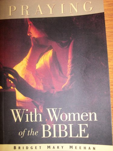 9780979376702: Praying with Women of the Bible