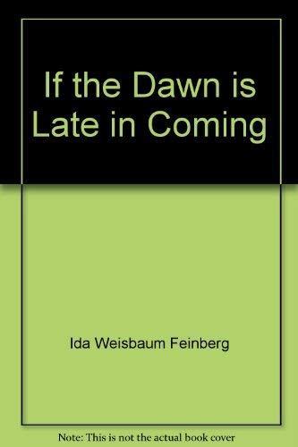 Beispielbild fr If the Dawn is Late in Coming zum Verkauf von Alplaus Books