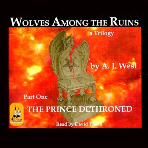 Stock image for Wolves Among the Ruins: The Prince Dethroned for sale by Revaluation Books