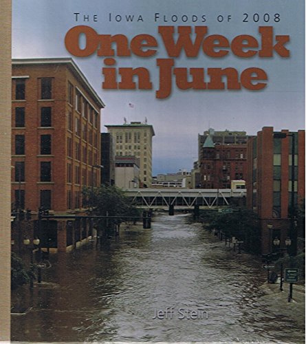 Imagen de archivo de One Week in June: The Iowa Floods of 2008 a la venta por HPB-Red