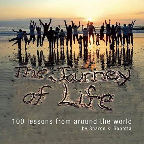 Beispielbild fr The Journey of Life : 100 Lessons from Around the World zum Verkauf von Better World Books