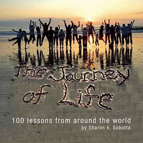 Stock image for The Journey of Life : 100 Lessons from Around the World for sale by Better World Books