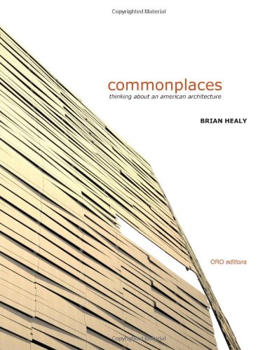 Commonplaces: Thinking About An American Arthitecture