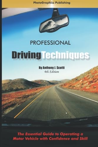 9780979381317: Professional Driving Techniques: The Essential Guide to Operating a Motor Vehicle with Confidence and Skill
