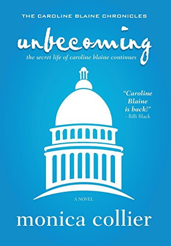 9780979386916: Unbecoming: The Secret Life of Caroline Blaine Continues (Caroline Blaine Chronicles)