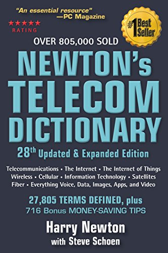 Stock image for Newton's Telecom Dictionary : Covering Telecommunications, the Internet, the Cloud, Cellular, the Internet of Things, Security, Wireless, Satellites, Information Technology, Fiber, and Everything Voice, Data, Images, Apps and Video for sale by Better World Books