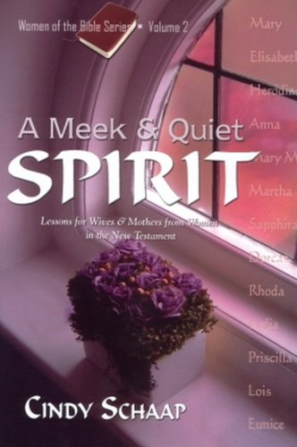 9780979389214: A Meek & Quiet Spirit, Women of the Bible Series Volume 2 by Cindy Schaap (2000-08-02)