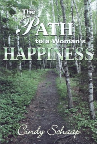 9780979389245: The Path to a Woman's Happiness [Taschenbuch] by Cindy Schaap