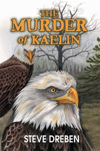 The Murder of Kaelin (9780979394492) by Steve Dreben; Author