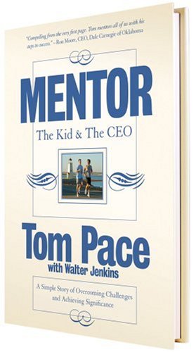 Stock image for Mentor: The Kid & The CEO; A Simple Story of Overcoming Challenges and Achieving Significance for sale by SecondSale
