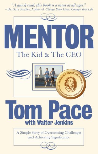 Beispielbild fr Mentor: The Kid & The CEO; A Simple Story of Overcoming Challenges and Achieving Significance zum Verkauf von SecondSale