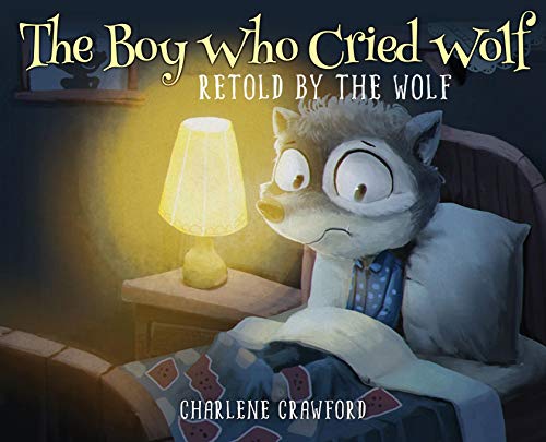 Stock image for The Boy Who Cried Wolf Retold by the Wolf for sale by GF Books, Inc.