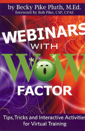 Stock image for Webinars with WOW Factor: Tips, Tricks and Interactivities for Virtual Training for sale by HPB-Red