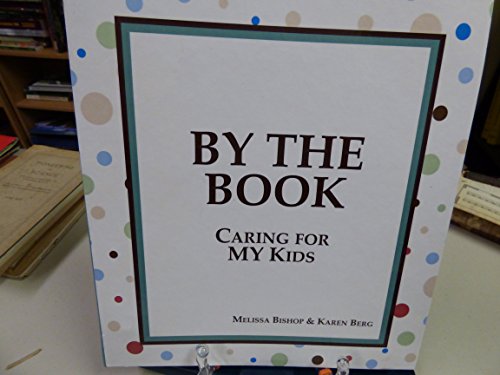 Stock image for By The Book: How To Take Care Of MY Kids for sale by HPB-Red