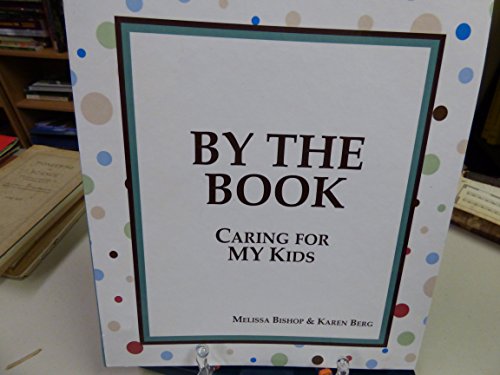 9780979414107: By The Book: How To Take Care Of MY Kids