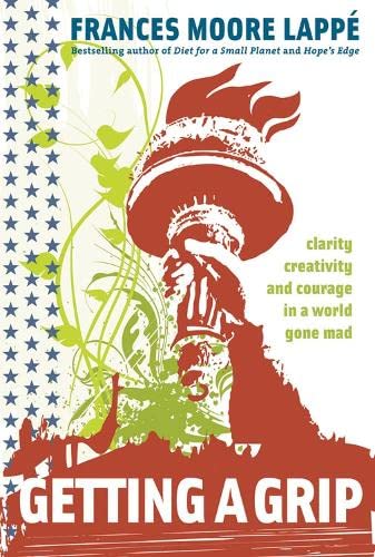 Imagen de archivo de Getting A Grip: Clarity, Creativity, and Courage in a World Gone Mad a la venta por Gulf Coast Books
