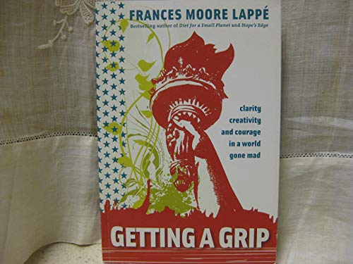 9780979414244: Getting A Grip: Clarity, Creativity, and Courage in a World Gone Mad
