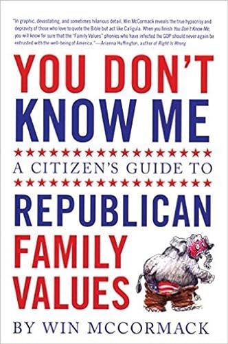 9780979419867: You Don't Know Me: A Citizen's Guide to Republican Family Values: 0