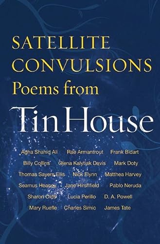 Stock image for Satellite Convulsions: Poems from Tin House for sale by ThriftBooks-Atlanta