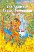 9780979421006: The Spirits of Sexual Perversion Handbook