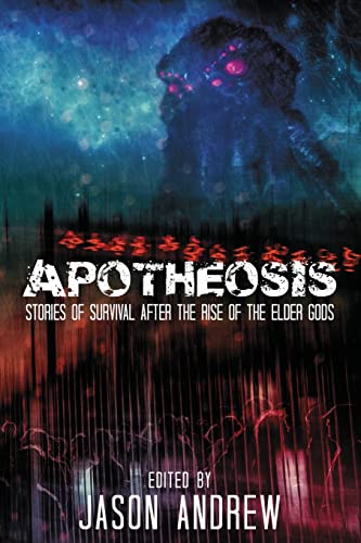 Beispielbild fr Apotheosis: Stories of Human Survival After the Rise of the Elder Gods zum Verkauf von ThriftBooks-Dallas