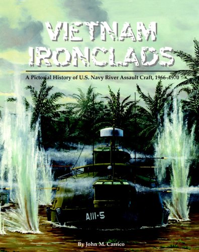 Beispielbild fr Vietnam Ironclads: A Pictorial History Of U.S. Navy River Assault Craft, 1966-1970 zum Verkauf von HPB-Red