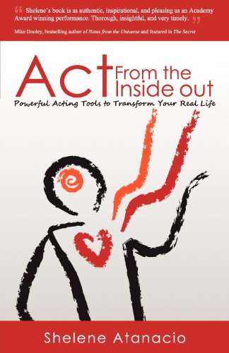 Imagen de archivo de Act from the Inside Out: Powerful Acting Tools to Transform Your Real Life a la venta por Kell's Books