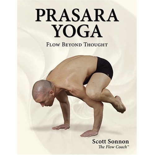 Imagen de archivo de PRASARA YOGA: Flow Beyond Thought a la venta por Blue Vase Books